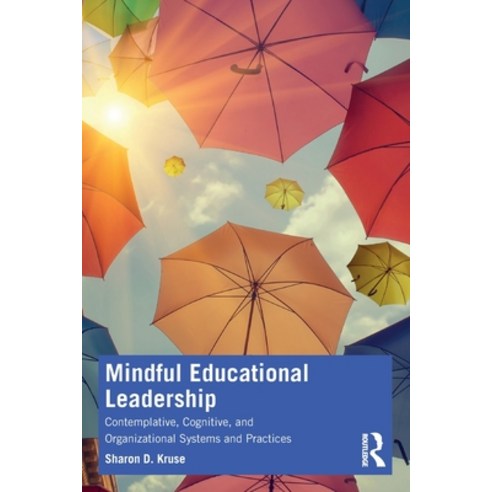 (영문도서) Mindful Educational Leadership: Contemplative Cognitive and Organizational Systems and Prac... Paperback, Routledge, English, 9781032254890
