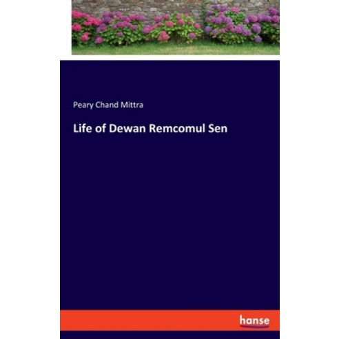 Life of Dewan Remcomul Sen Paperback, Hansebooks