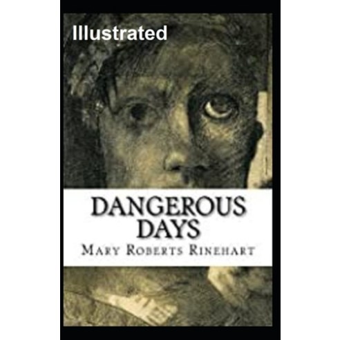 Dangerous Days Illustrated Paperback, Independently Published