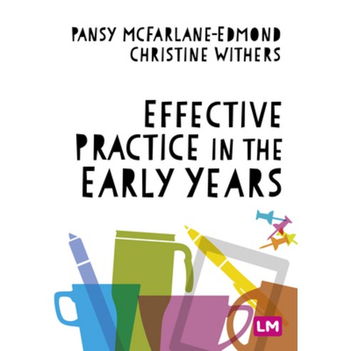 (영문도서) Effective Practice in the Early Years Paperback, Learning Matters, English, 9781529798838