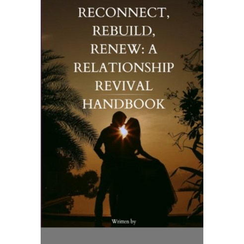 (영문도서) Reconnect Rebuild Renew: A Relationship Revival Handbook: A Relationship Revival Handbook" Paperback, Emmanuel Joseph, English, 9788613805502