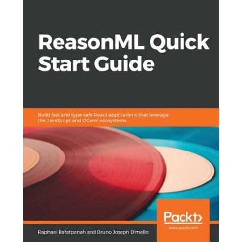 ReasonML Quick Start Guide, Packt Publishing