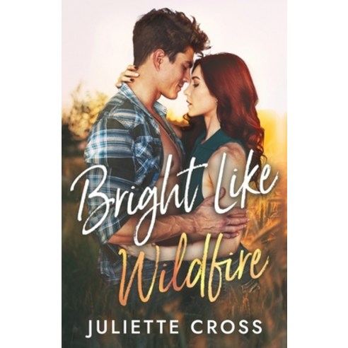 (영문도서) Bright Like Wildfire Paperback, Juliette Cross, English, 9781088030868
