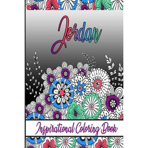 Jordan Inspirational Coloring Book: An adult Coloring Book with Adorable Doodles and Positive Affir... Paperback, Independently Published