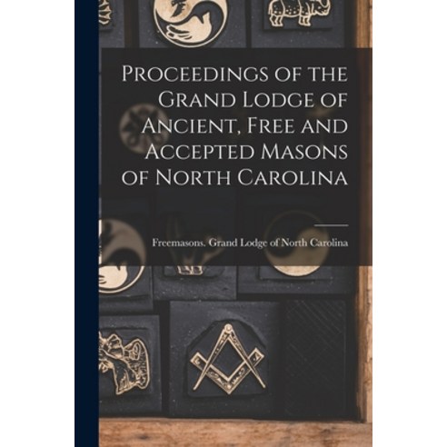 (영문도서) Proceedings of the Grand Lodge of Ancient Free and Accepted Masons of North Carolina Paperback, Legare Street Press, English, 9781014989628