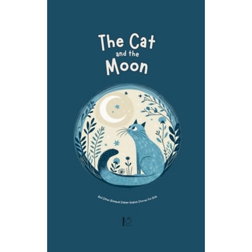 (영문도서) The Cat and the Moon And Other Bilingual Italian-English Stories for Kids Paperback, Pomme Bilingual, English, 9798227352422