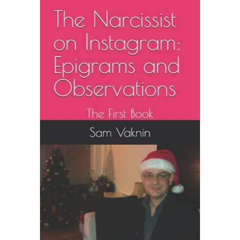 The Narcissist on Instagram: Epigrams and Observations: The First Book Paperback, Independently Published, English, 9798590559770