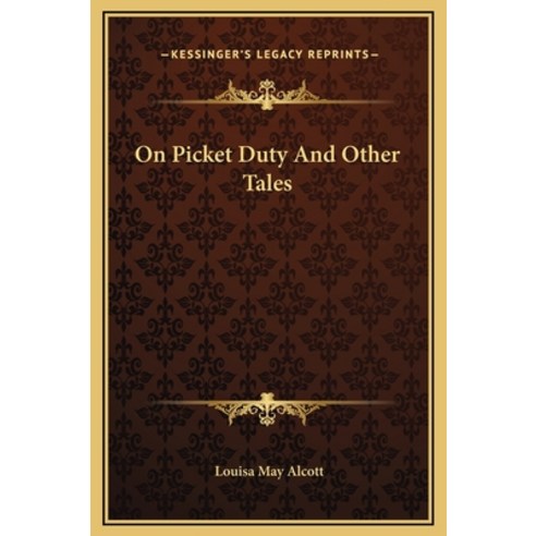 (영문도서) On Picket Duty And Other Tales Hardcover, Kessinger Publishing, English, 9781169227873