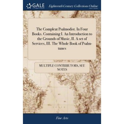 (영문도서) The Compleat Psalmodist. In Four Books. Containing I. An Introduction to the Grounds of Music... Hardcover, Gale Ecco, Print Editions, English, 9781385885437