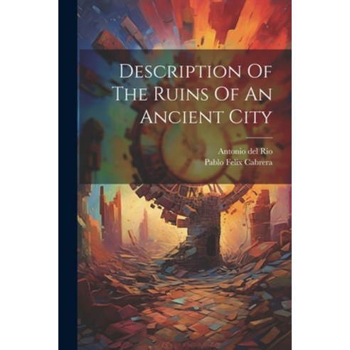 (영문도서) Description Of The Ruins Of An Ancient City Paperback, Legare Street Press, English, 9781021525215
