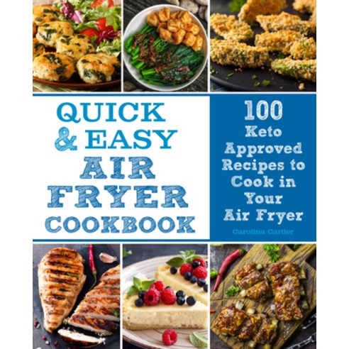 Quick & Easy Air Fryer Cookbook: 100 Keto Approved Recipes to Cook in Your Air Fryer Hardcover, Chartwell Books, English, 9780785839569