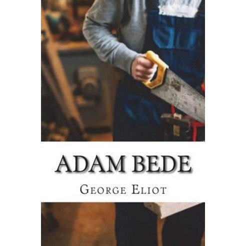 (영문도서) Adam Bede Paperback, Createspace Independent Pub..., English, 9781722610531