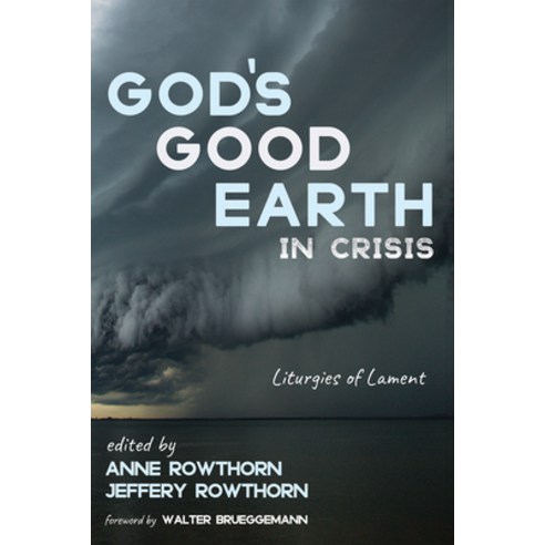 (영문도서) God''s Good Earth in Crisis: Liturgies of Lament Paperback, Cascade Books, English, 9781666779530