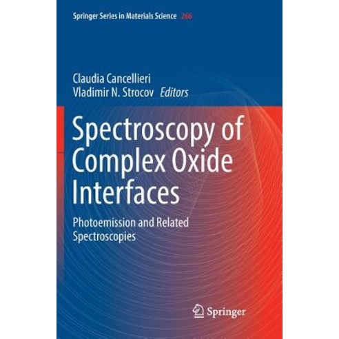 (영문도서) Spectroscopy of Complex Oxide Interfaces: Photoemission and Related Spectroscopies Paperback, Springer, English, 9783030091217