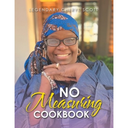(영문도서) No Measuring Cookbook Paperback, Authorhouse, English, 9781665575003