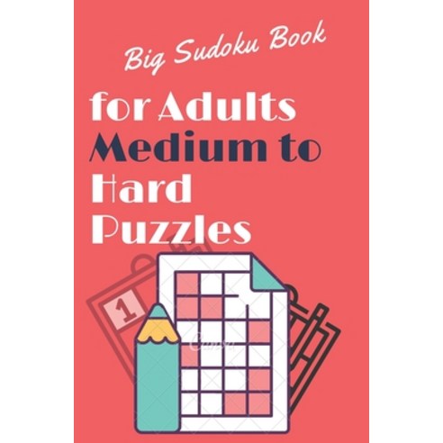 (영문도서) Big Sudoku Book: for Adults Medium to Hard Puzzles; Medium to Hard Level Paperback, Independently Published, English, 9798848925852