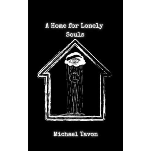 (영문도서) A Home For Lonely Souls: Poems for your Mental Health Paperback, Independently Published, English, 9798849632490