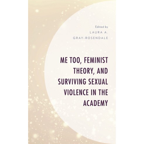 (영문도서) Me Too Feminist Theory and Surviving Sexual Violence in the Academy Paperback, Lexington Books, English, 9781793611147
