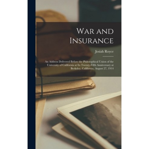 (영문도서) War and Insurance: An Address Delivered Before the Philosophical Union of the University of C... Hardcover, Legare Street Press, English, 9781018327037