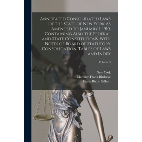 (영문도서) Annotated Consolidated Laws of the State of New York As Amended to January 1 1910 Containin... Paperback, Legare Street Press, English, 9781017173970