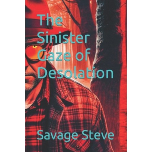 (영문도서) The Sinister Gaze of Desolation Paperback, Independently Published, English, 9798865284864