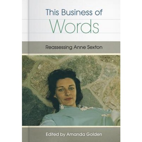 (영문도서) This Business of Words: Reassessing Anne Sexton Hardcover, University Press of Florida, English, 9780813062204