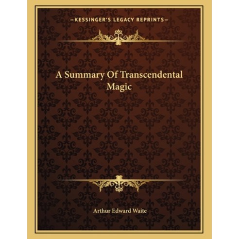 A Summary Of Transcendental Magic Paperback, Kessinger Publishing, English, 9781163064931