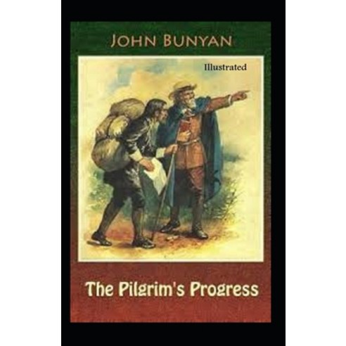 The Pilgrim''s Progress Illustrated Paperback, Independently Published