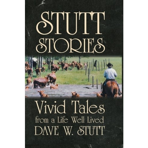 (영문도서) Stutt Stories: Vivid Tales from a Life Well Lived Hardcover, FriesenPress, English, 9781525599026