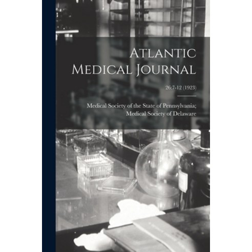 (영문도서) Atlantic Medical Journal; 26: 7-12 (1923) Paperback, Legare Street Press, English, 9781014878083