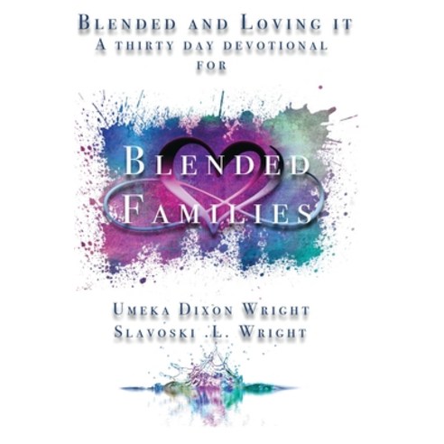 Blended And Loving It: Thirty-Day Devotional For Blended Families Paperback, Umeka Dixon Wright, English, 9780578800776