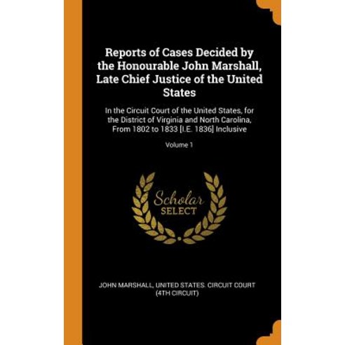 (영문도서) Reports of Cases Decided by the Honourable John Marshall Late Chief Justice of the United St... Hardcover, Franklin Classics, English, 9780342223992