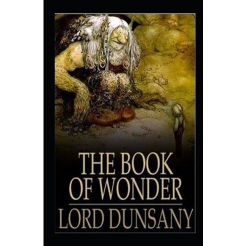 The Book of Wonder Illustrated Paperback, Independently Published, English, 9798698234326