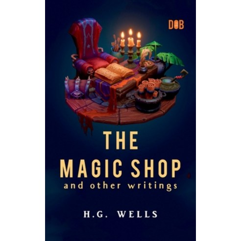 (영문도서) The Magic Shop And Other Writings Paperback, Delhi Open Books, English, 9789395346627