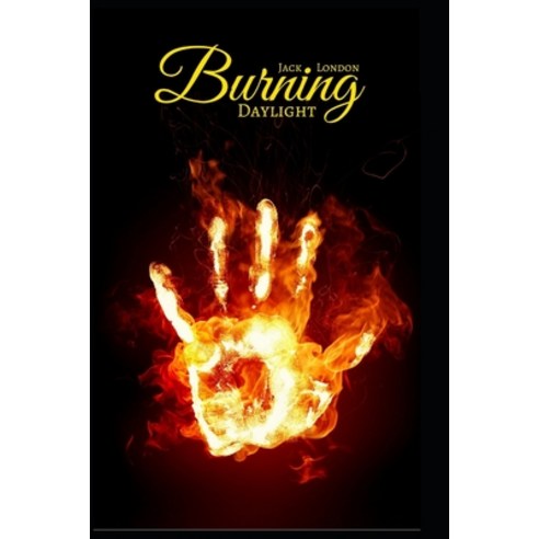 (영문도서) Burning Daylight illustrated Paperback, Independently Published, English, 9798516346194