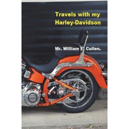 (영문도서) Travels with My Harley-Davidson: Where Did I Go? Paperback, Createspace Independent Pub..., English, 9781722005764