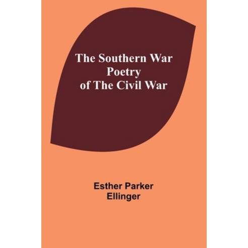 (영문도서) The Southern war poetry of the Civil War Paperback, Alpha Edition, English, 9789361477126