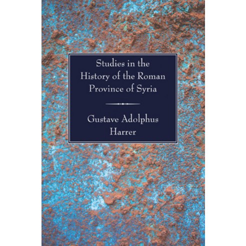 (영문도서) Studies in the History of the Roman Province of Syria Paperback, Wipf & Stock Publishers, English, 9781597524636