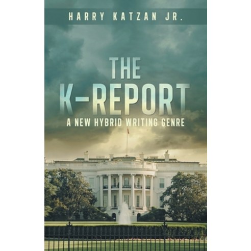 (영문도서) The K-Report: A New Hybrid Writing Genre Paperback, iUniverse, English, 9781663264985