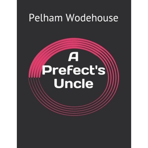 A Prefect''s Uncle Paperback, Independently Published, English, 9798706981013