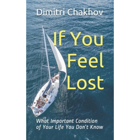 If You Feel Lost: What Important Condition of Your Life You Don''t Know Paperback, DC Books, English, 9781989696262