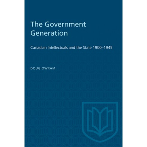 (영문도서) The Government Generation: Canadian Intellectuals and the State 1900-1945 Paperback, University of Toronto Press, English, 9780802066046
