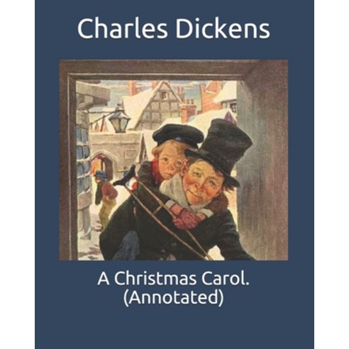 A Christmas Carol. (Annotated) Paperback, Independently Published, English, 9798728688358