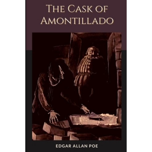 The Cask of Amontillado: Illustrated Paperback, Independently Published, English, 9798697961544