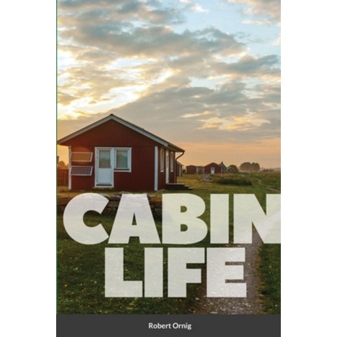 Cabin Life Paperback, Lulu.com