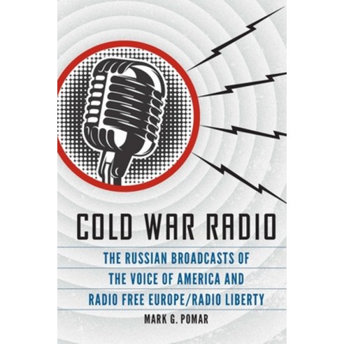 (영문도서) Cold War Radio: The Russian Broadcasts of the Voice of America and Radio Free Europe/Radio Li... Hardcover, Potomac Books, English, 9781640125148