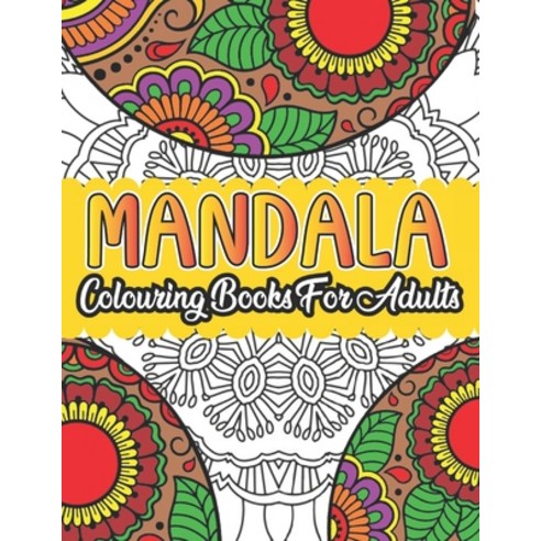 Mandala Colouring Book For Adults: Mandala colouring book for adults Over 100 beautiful mandala mot... Paperback, Independently Published, English, 9798706939939