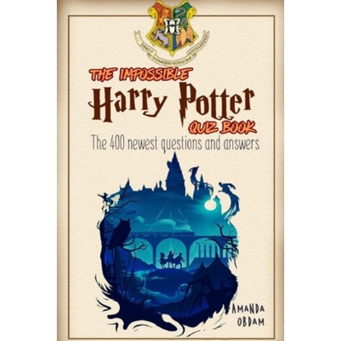 (영문도서) The Impossible Harry Potter Quiz Book the 400 Newest Questions and Answers Paperback, Independently Published, English, 9798548822185