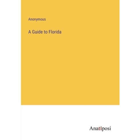 (영문도서) A Guide to Florida Paperback, Anatiposi Verlag, English, 9783382144487