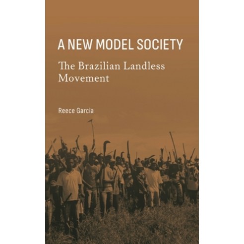 (영문도서) A New Model Society: The Brazilian Landless Movement Hardcover, Ethics International Press,..., English, 9781804410325